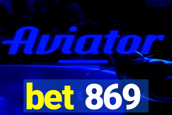 bet 869